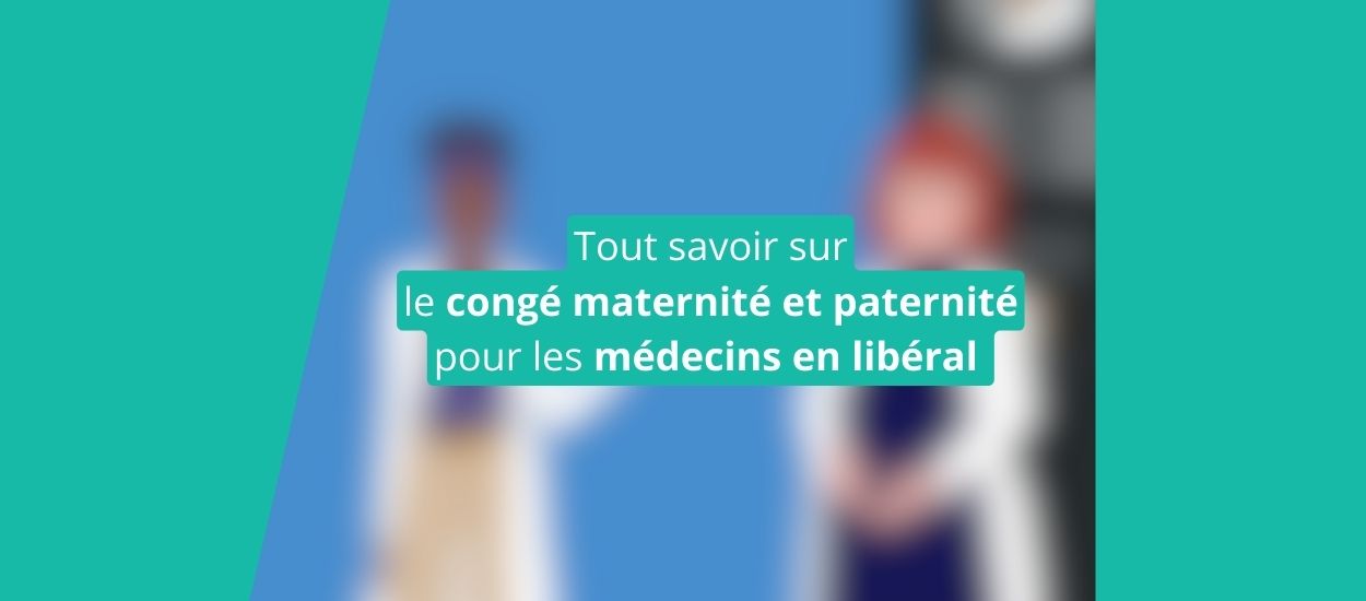 Tout savoir sur le congé maternité et paternité pour les médecins en libéral