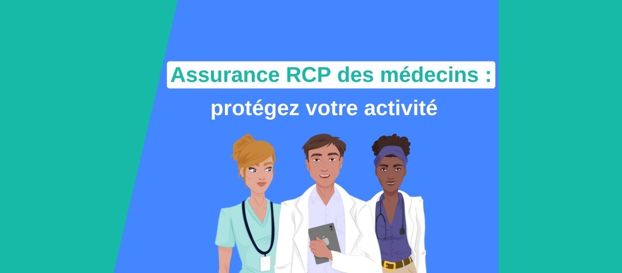 Assurance RCP des médecins : protégez votre activité