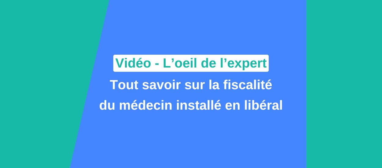 Tout savoir sur la fiscalité du médecin installé en libéral